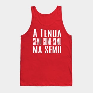 A Tenda semu come semu, ma semu Tank Top